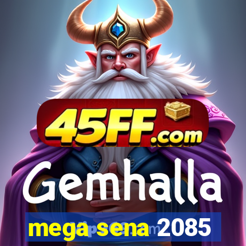 mega sena 2085